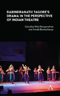 Buy Rabindranath Tagore's Drama in the Perspective of Indian Theatre (English, Mala Renganathan | Arnab Bhattacharya) — BookShops.in