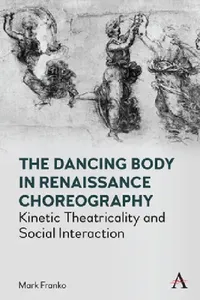 Buy The Dancing Body in Renaissance Choreography (English, Mark Franko) — BookShops.in