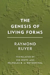 Buy Genesis of Living Forms (English, Raymond Ruyer | Jon Roffe | Nicholas B. de Weydenthal) — BookShops.in
