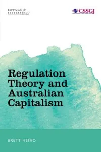 Buy Regulation Theory and Australian Capitalism (English, Brett Heino) — BookShops.in