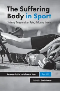 Buy The Suffering Body in Sport (English, Kevin Young) — BookShops.in