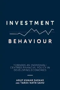 Buy Investment Behaviour (English, Arup Kumar Sarkar | Tarak Nath Sahu) — BookShops.in