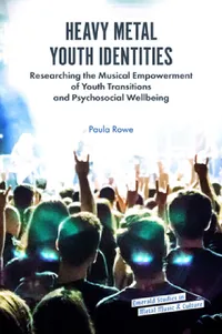 Buy Heavy Metal Youth Identities (English, Paula Rowe) — BookShops.in