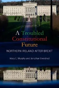 Buy A Troubled Constitutional Future (English, Mary C. Murphy | Jonathan Evershed) — BookShops.in