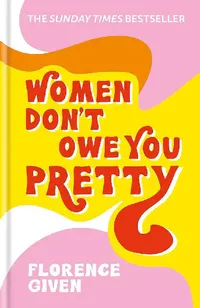 Buy Women Don't Owe You Pretty (English, Florence Given) — BookShops.in