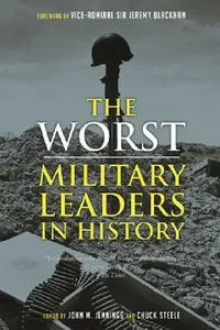 Buy The Worst Military Leaders in History (English, John M. Jennings) — BookShops.in