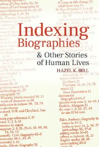 Buy Indexing Biographies and Other Stories of Human Lives (English, Hazel K. Bell) — BookShops.in
