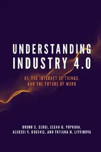 Buy Understanding Industry 4.0 (English, Bruno S. Sergi | Elena G. Popkova | Aleksei V. Bogoviz) — BookShops.in