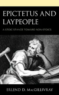 Buy Epictetus and Laypeople (English, Erlend D. Macgillivray) — BookShops.in