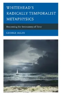 Buy Whitehead's Radically Temporalist Metaphysics (English, George Allan) — BookShops.in