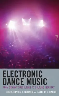 Buy Electronic Dance Music (English, Christopher T. Conner | David R. Dickens) — BookShops.in