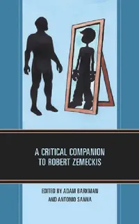 Buy Critical Companion to Robert Zemeckis (English, Adam Barkman | Antonio Sanna | Adam Barkman) — BookShops.in