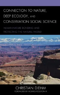 Buy Connection to Nature, Deep Ecology, and Conservation Social Science (English, Christian Diehm | III Holmes Rolston) — BookShops.in