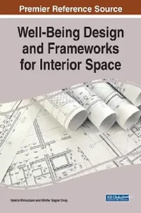 Buy Well-Being Design and Frameworks for Interior Space (English, Valeria Minucciani | Nilüfer Saglar Onay) — BookShops.in