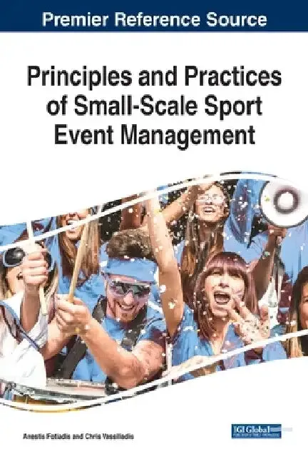 Principles and Practices of Small-Scale Sport Event Management (English, Anestis Fotiadis | Chris Vassiliadis)