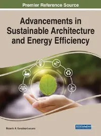 Buy Advancements in Sustainable Architecture and Energy Efficiency (English, Roberto A. González-Lezcano) — BookShops.in