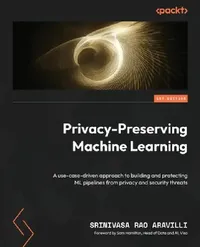 Buy Privacy-Preserving Machine Learning (English, Srinivasa Rao Aravilli | Sam Hamilton) — BookShops.in