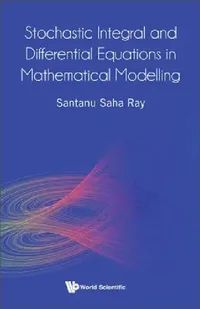 Buy Stochastic Integral and Differential Equations in Mathematical Modelling (English, Santanu Saha Ray) — BookShops.in