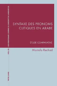 Buy Syntaxe Des Pronoms Clitiques En Arabe (English, Graeme Davis | Karl Bernhardt | Mostafa Rechad) — BookShops.in