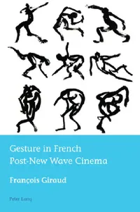 Buy Gesture in French Post-New Wave Cinema (English, Hugues Azérad | Marion Schmid | François Giraud) — BookShops.in