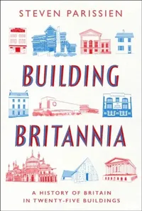 Buy Building Britannia (English, Steven Parissien) — BookShops.in