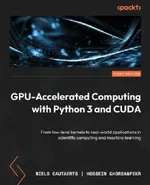 GPU-Accelerated Computing with Python 3 and CUDA: From low-level kernels to real-world applications in scientific computing and machine learning | by Niels Cautaerts | Hossein Ghorbanfekr | ‎ Packt Publishing | ‎ English view 2
