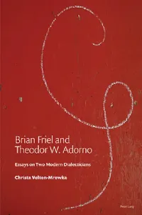 Buy Brian Friel and Theodor W. Adorno (English, Christa Mrowka) — BookShops.in
