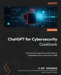 Buy ChatGPT for Cybersecurity Cookbook (English, Clint Bodungen) — BookShops.in