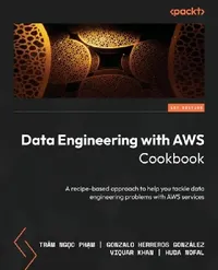 Buy Data Engineering with AWS Cookbook (English, Trâm Ngọc Phạm | Gonzalo Herreros González | Viquar Khan) — BookShops.in