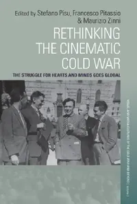 Buy Rethinking the Cinematic Cold War (English, Stefano Pisu | Francesco Pitassio | Maurizio Zinni) — BookShops.in