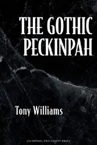 Buy The Gothic Peckinpah (English, Tony Williams) — BookShops.in