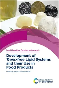 Buy Development of Trans-Free Lipid Systems and Their Use in Food Products (English, Jorge F. Toro-Vazquez) — BookShops.in