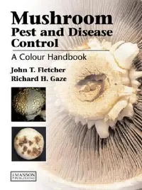 Buy Mushroom Pest and Disease Control (English, John T. Fletcher | Richard H. Gaze) — BookShops.in