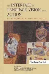 Buy The Interface of Language, Vision, and Action (English, John Henderson | Fernanda Ferreira) — BookShops.in