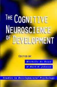 Buy The Cognitive Neuroscience of Development (English, Michelle De Haan | Mark H. Johnson) — BookShops.in