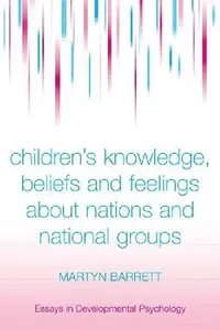 Buy Children's Knowledge, Beliefs and Feelings about Nations and National Groups (English, Martyn Barrett) — BookShops.in