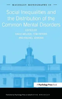 Buy Social Inequalities and the Distribution of the Common Mental Disorders (English, Tom Fryers | Rachel Jenkins | David Melzer) — BookShops.in