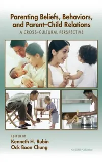 Buy Parenting Beliefs, Behaviors, and Parent-Child Relations (English, Kenneth H. Rubin | Ock Boon Chung) — BookShops.in