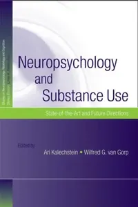 Buy Neuropsychology and Substance Use (English, Ari Kalechstein | Wilfred G. Van Gorp) — BookShops.in