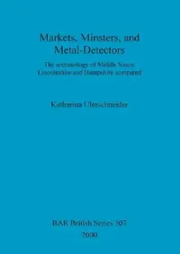 Buy Markets, Minsters, and Metal-Detectors (English, Katharina Ulmschneider) — BookShops.in