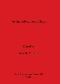Buy Archaeology and Clays (English, Isabelle C. Druc) — BookShops.in