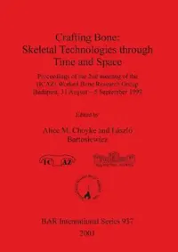 Buy Crafting Bone (English, Alice M. Choyke | László Bartosiewicz) — BookShops.in