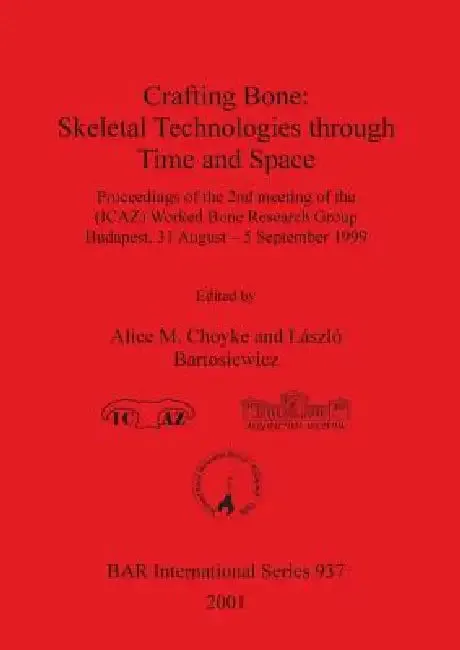 Crafting Bone (English, Alice M. Choyke | László Bartosiewicz)