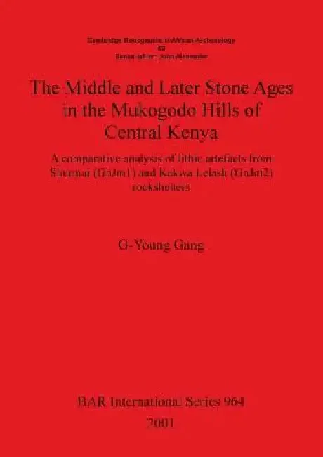 The Middle and Later Stone Ages in the Mukogodo Hills of Central Kenya (English, G-Young Gang)