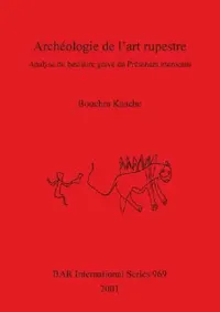 Buy Archéologie de l'art rupestre (English, Bouchra Kaache) — BookShops.in