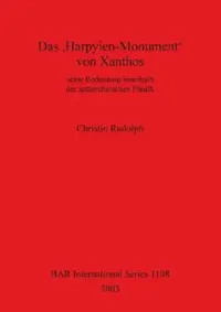 Buy Das 'Harpyien-Monument' Von Xanthos (English, Christin Rudolph) — BookShops.in