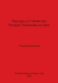 Buy Paysages et Climats des Premiers Hominidés en Italie (English, Vincent Lebreton) — BookShops.in