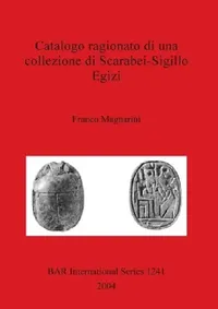 Buy Catalogo ragionato di una collezione di Scarabei-Sigillo Egizi (English, Franco Magnarini) — BookShops.in