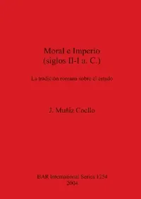 Buy Moral e Imperio (siglos II-I a.C.) (English, J. Muñiz Coello) — BookShops.in
