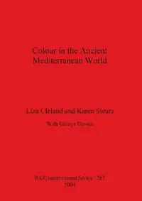 Buy Colour in the Ancient Mediterranean World Bar S1267 (English, Liza Cleland | Karen Stears | Glenys Davies) — BookShops.in